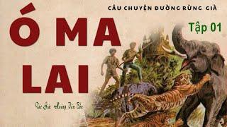 [Rất Hay] Truyện Về Cậu Bé Sống Ở Rừng Già Đại Ngàn (Tập 01): Ó MA LAI | Hoàng Văn Bổn | Kênh Cô Vân