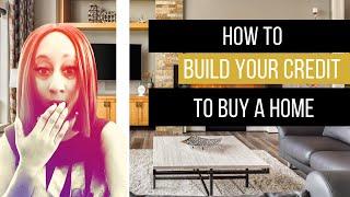 How To Build Credit To Buy A Home