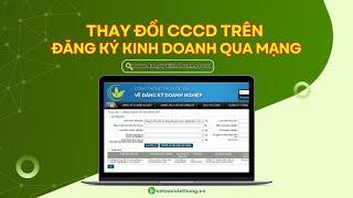 Cách Thay Đổi CMND Sang CCCD Trên Đăng Ký Kinh Doanh Qua Mạng - Học Kế Toán Doanh Nghiệp