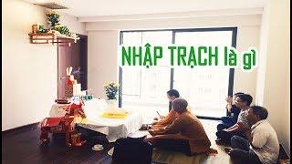 Nhập Trạch là gì?