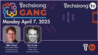 Techstrong Gang - April 7, 2025