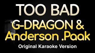 TOO BAD - G-DRAGON feat. Anderson .Paak (Karaoke Songs With Lyrics - Original Key)