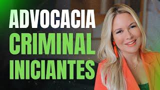 Advocacia Criminal para Iniciantes