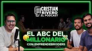 El ABC del MILLONARIO con Emprendebroders | CRISTIAN RIVERO - EL PODCAST | Capítulo 3