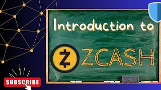 Zcash Explained: An Introduction to Zcash