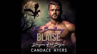 FIRE BREATHING BLAISE (Book#3 in the DRAGONS OF THE BAYOU series) Shifter Romance Audiobook