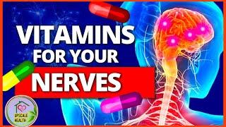 Top 10 Best Vitamins for Your Nerves (Neuropathy Remedies)