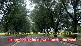 Driving Around Portland Oregon Suburbs: Happy Valley to Milwaukee to Portland