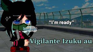 “I’m ready” // vigilante deku au // Gacha // cringe,short // not og(inspired)