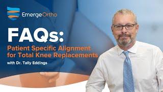 FAQs About Knee Replacement with Patient Specific Alignment