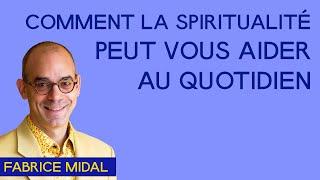 Comment la spiritualité peut vous aider au quotidien