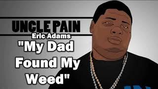 Big Narstie Uncle Pain - My Dad Found My Weed