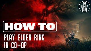 Elden Ring | Definitive Co-Op Guide (Seamless Mod + Base Game)