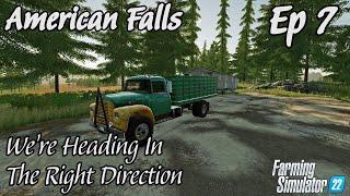 American Falls | We're Heading In The Right Direction | Episode 7 | Farming Simulator 22