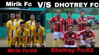 Mirik Fc V/S Dhotrey Fc  #ViralUpdate1M