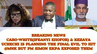 BREAKING! CARO WHITE(EJIOFOR)&UCHECHI KALU EXPOSED BY PM EKPA OF THEIR HIGHEST EVIL PLANS 2 KPAI MNK