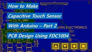 How to make a Capacitive Touch Sensor on a PCB - Part2
