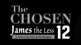 09. THE CHOSEN 12 - James The Less