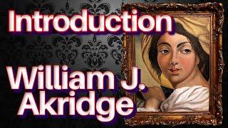 William J. Akridge, American Artist Oil Paintings Tutorial technique  Art History Documentary Lesson