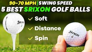 5 Best Srixon Golf Balls 2024: High Swing Speeds Distance, Feel, and Control