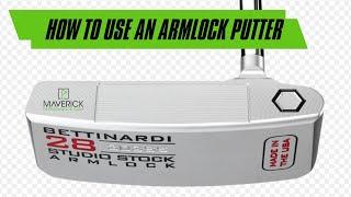 How to use an Armlock Putter