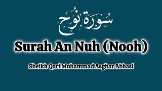 71 Surah An Nooh (Nuh) Recitation Sheikh Qari Muhammad Asghar Abbasi سورةنوح Surat Nooh