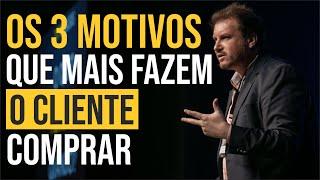 3 MOTIVOS QUE MAIS FAZEM O CLIENTE COMPRAR | Wagner Bonato