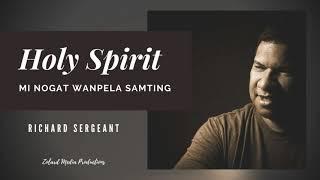 Mi Nogat Wanpela Samting (Holy Spirit) Tok Pisin/Makerupu