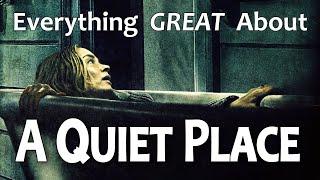 Everything GREAT About A Quiet Place!