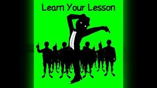 Learn Your Lesson (Meet Your Lord x Baldi)