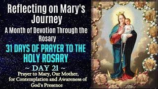 102124 DAY 21 REFLECTING ON MARYS JOURNEY - 31 DAYS OF DEVOTION TO THE HOLY ROSARY - JOYFUL