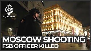 Russia: FSB officer killed in shooting outside agency HQs