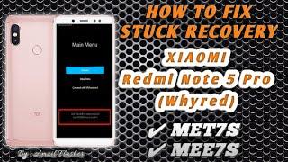 How To Fix Stuck Recovery Xiaomi Redmi Note 5 Pro ( Whyred ) Firmware Global, Tested % Work