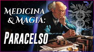 Paracelso: Medicina & Magia