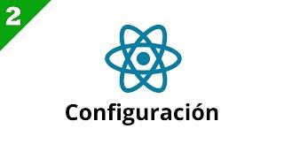  Curso REACT desde CERO - Configuración 