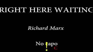 RIGHT HERE WAITING - RICHARD MARX - Easy Chords and Lyrics