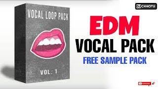 Edm Vocal Pack | Vocal Pack | Free EDM Vocal Pack  Fl Studio Packs  Dj Chhotu  