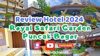 REVIEW HOTEL 2024 ‼️ ROYAL SAFARI GARDEN PUNCAK BOGOR | Rekomendasi Hotel Ramah Anak #hotelpuncak