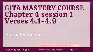 Gita Mastery Course 2021 -  Chapter 4 - Eternal Education (Verse 1~9)