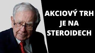 Warren Buffett : AKCIOVÝ TRH je na STEROIDECH I Investování do akcií