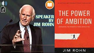 Jim Rohn Audiobook: The Power Of Ambition - Best Motivational Speech