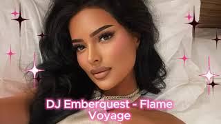 DJ Emberquest -  Flame Voyage Exclusive 2024