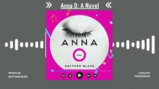 Summary of Anna O: A Novel by Matthew Blake | Free Audiobook