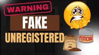 Beware of Fake and Unregistered Fertilizers and Pesticide brands.