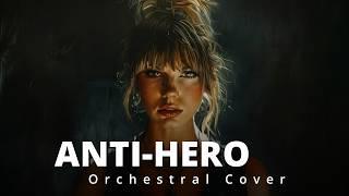 Anti-Hero (Taylor Swift) | Orchestral Cover