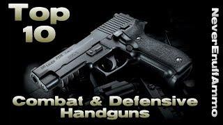 Top 10 Combat & Defensive Handguns