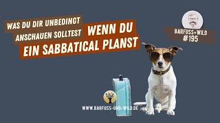 #195 - Was Du Dir unbedingt anschauen solltest, wenn Du ein Sabbatical planst