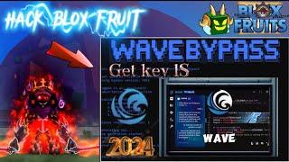 CÁCH HACK BLOX FRUIT TRÊN PC,MÁY TÍNH,TẠO TÀI KHOẢN WAVE,BYPASS GET KEY,CHẠY FULL CHỨC NĂNG SCRIPT