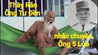 Thầy Rắn (Ông Tư Đền)chuyện Ông 5 Lửa khi xưa ở Sài Gòn với Đức Thầy