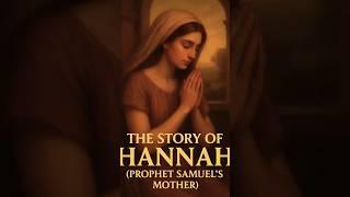 Hannah's AMAZING Journey As Prophet Samuel's Mother!